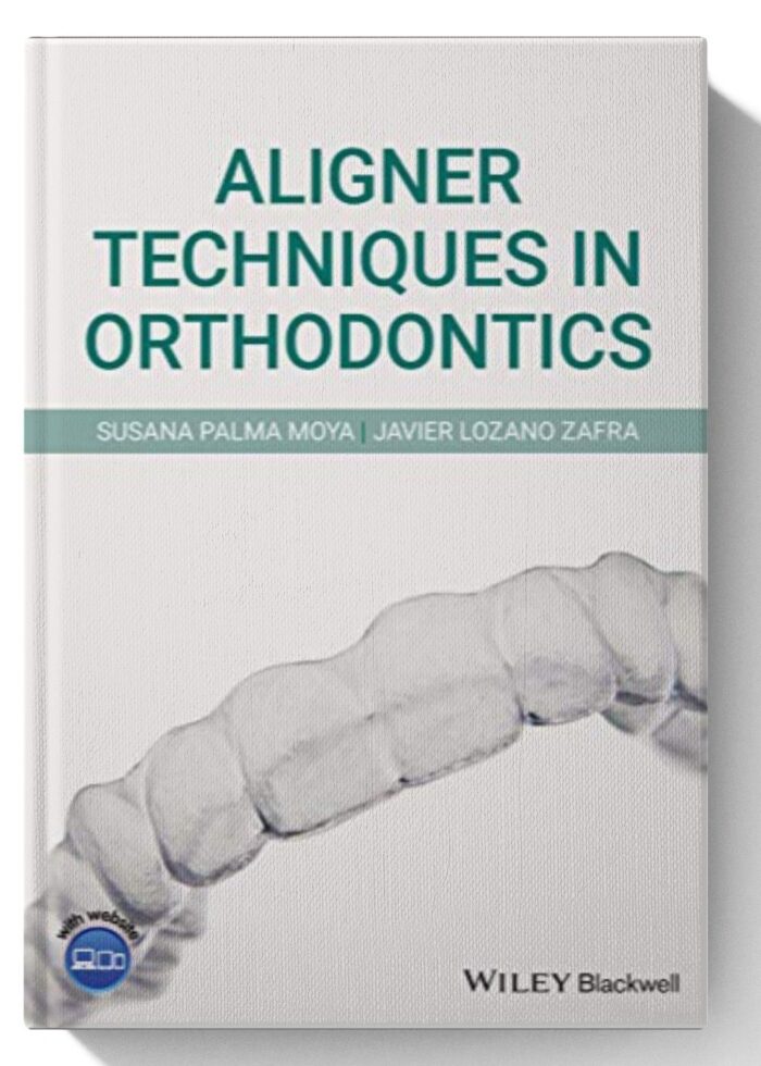 Aligner Techniques in Orthodontics 1st Edition